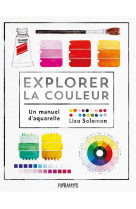 Explorer la couleur : un manuel d'aquarelle
