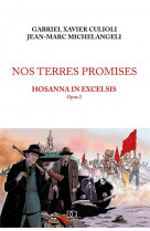 Nos terres promises tome 2 : hosanna in excelsis