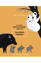 La petite encyclopedie illustree des bebes animaux