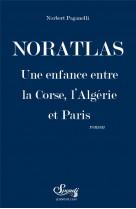 Noratlas - une enfance entre la corse, l-algerie et paris
