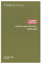 Gaza  -  articles pour haaretz, 2006-2009