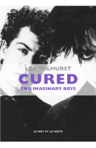 Cured - two imaginary boys