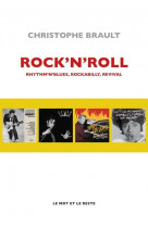 Rock'n'roll : rhythm n blues, rockabilly, revival