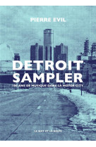 Detroit sampler - 100 ans de musique dans la motor city