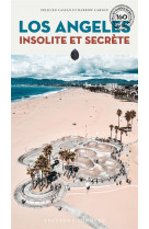 Los angeles insolite et secrete (edition 2022)