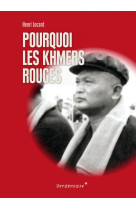 Pourquoi les khmers rouges