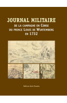 Journal militaire de la campagne en corse du prince louis de wurtemberg en 1732