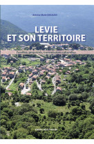 Levie et son territoire  -  familles, proprietes, transmissions culturelles