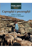 Capraghji e pecuraghji  -  roba e casgiu, troupeaux et fromages