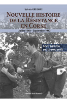 Nouvelle histoire de la resistance en corse (1940-1943) tome 2