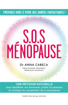 S.o.s. menopause  -  une methode naturelle pour equilibrer les hormones