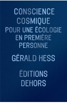 Conscience cosmique : pour une ecologie en premiere personne