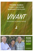 Vivant : entretiens a contre-temps