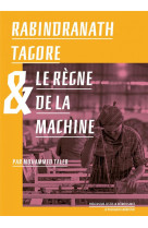 Rabindranath tagore et le regne de la machine