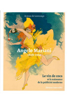 Angelo mariani, le vin de coca et la naissance de la publicite moderne