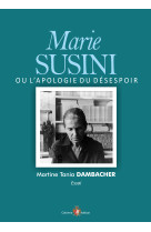 Marie susini ou l'apologie du desespoir