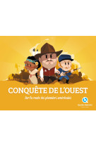 Conquete de l'ouest (2nd ed.) - sur la route des pionniers americains