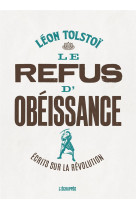 Le refus d'obeissance - ecrits sur la revolution