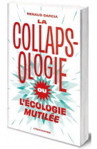 La collapsologie ou l'ecologie mutilee