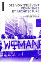 Des voix s'elevent : feminismes et architecture