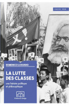 La lutte des classes : une histoire politique et philosophique