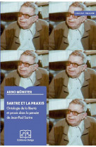 Sartre et la praxis. ontologie de la liberte et praxis dans la pensee de jean-paul sartre