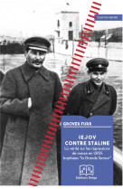 Iejov contre staline. la verite sur les repressions de masse en urss baptisees la grande terreur