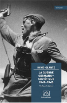 La guerre germano-sovietique, 1941-1945 : mythes et realites
