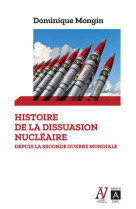 Histoire de la dissuasion nucleaire - depuis la seconde guerre mondiale