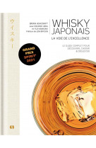 Whisky japonais : la voie de l'excellence  -  guide complet avec des notes de degustation pour bien choisir