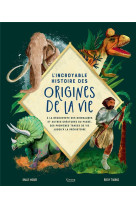 L'incroyable histoire des origines de la vie