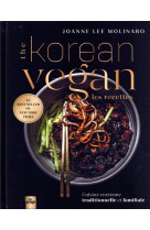 The korean vegan : les recettes  -  cuisine coreenne traditionnelle et familiale