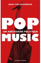 Pop music : un abecedaire politique