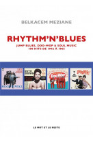 Rhythm'n' blues : jump blues, doo wop et soul music : 100 hits de 1942 a 1965