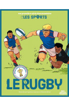 Ma premiere serie documentaire : les sports : le rugby