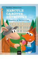 Hercule carotte, detective t.7 : enquete a versailles