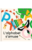 L'alphabet s'amuse : les lettres animees de camille pichon