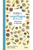 Guide des coquillages de france : atlantique et manche