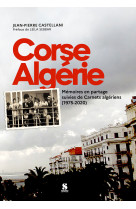 Corse algerie memoires en patrtage - suivies de #034; carnets algeriens 1975-2020