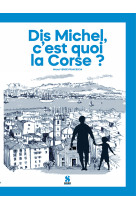 Dis michel, c'est quoi la corse