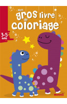 Mon gros livre de coloriage : dinosaures