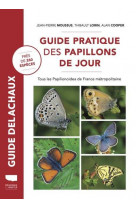 Guide pratique des papillons de jour : tous les papilionoidea de france metropolitaine