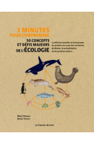 3 minutes pour comprendre : 50 concepts et defis majeurs de l'ecologie
