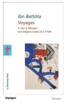 Voyages tome 2  -  de la mecque aux steppes russes et a l'inde