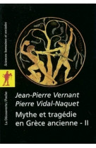 Mythe et tragedie en grece ancienne t.2