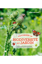 Favoriser la biodiversite au jardin - insectes utiles, pratiques de jardinage, amenagements naturels