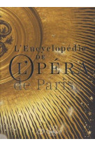 Encyclopedie de l'opera de paris