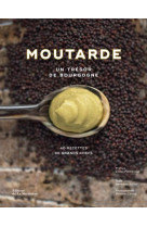 Moutarde  -  un tresor de bourgogne