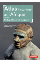 Atlas historique de l'afrique  -  de la prehistoire a nos jours