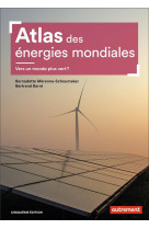 Atlas des energies mondiales : vers un monde plus vert ? (5e edition)